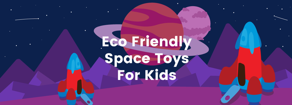 Eco Friendly Space Toys For Kids