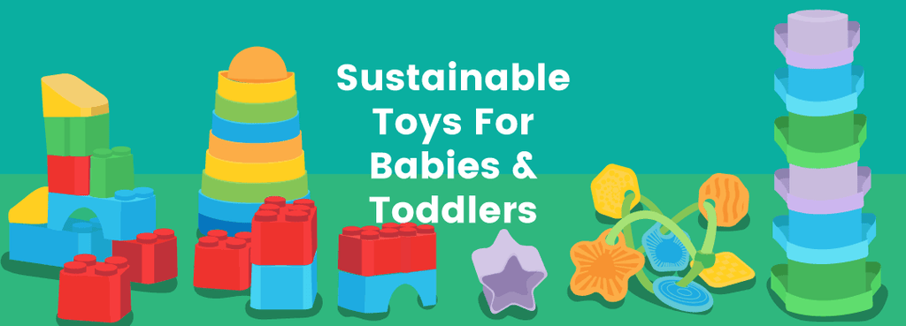 Sustainable Toys For Babies & Toddlers
